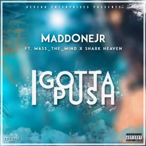Maddonejr - I Gotta Push ft. Mass_The_Mind & Shark Heaven